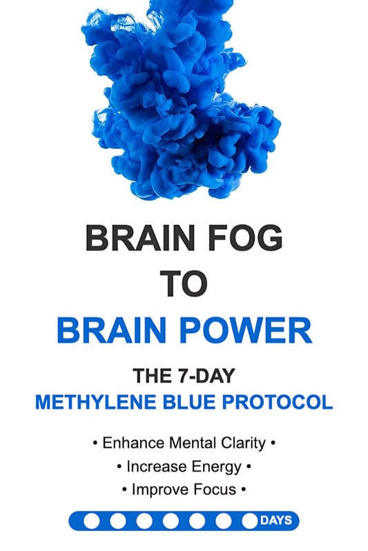 Brain Fog to Brain Power: The 7-Day Methylene Blue Protocol
